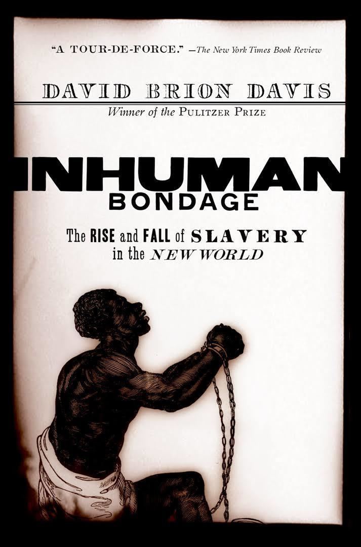 Inhuman Bondage: The Rise and Fall of Slavery in the New World t3gstaticcomimagesqtbnANd9GcRV4GJv2N8Tql1HC