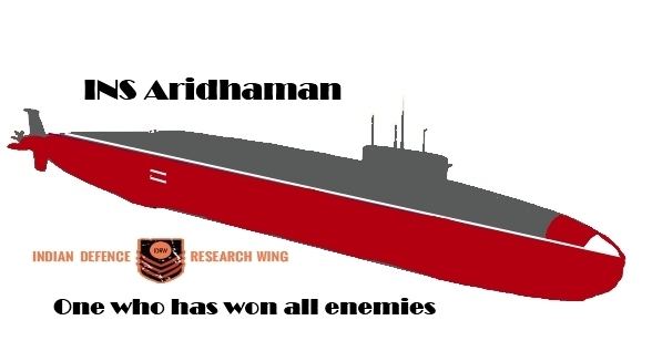 INS Aridhaman Why INS Aridhaman and not INS Arihant is real deal Indian Defence