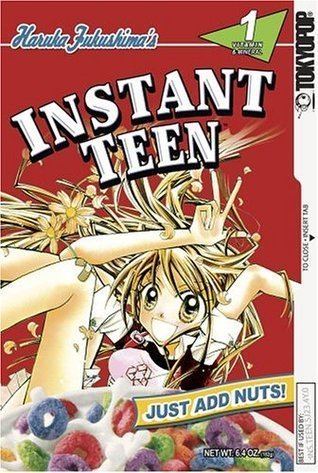 Instant Teen: Just Add Nuts Instant Teen Just Add Nuts Vol 01 by Haruka Fukushima Reviews