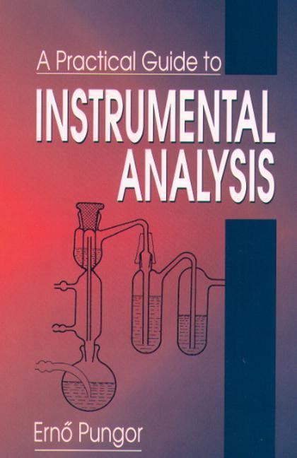 Instrumental chemistry A Practical Guide to Instrumental Analysis CRC Press Book