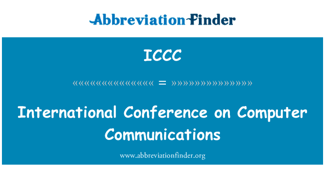 ICCC Definition: International Conference on Computer Communications |  Abbreviation Finder