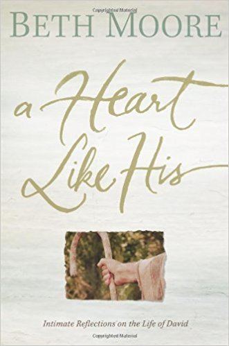 Intimate Reflections A Heart Like His Intimate Reflections on the Life of David Beth