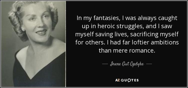 Irene Gut Opdyke QUOTES BY IRENE GUT OPDYKE AZ Quotes