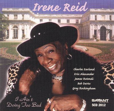 Irene Reid I Ain39t Doing Too Bad Irene Reid Songs Reviews