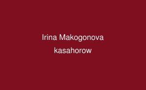 Irina Makogonova Irina Makogonova Zulu kasahorow