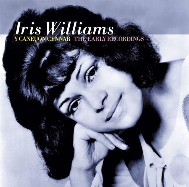 Iris Williams IRIS WILLIAMS Y CANEUON CYNNAR THE EARLY RECORDINGS