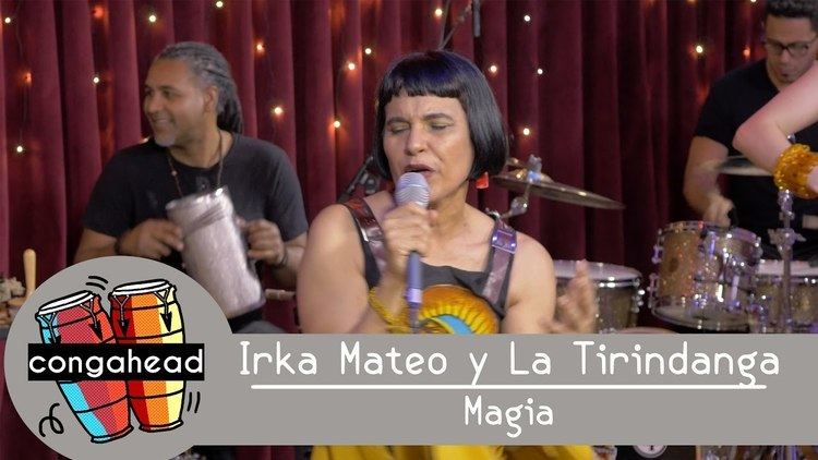 Irka Mateo Irka Mateo y La Tirindanga perform Magia YouTube