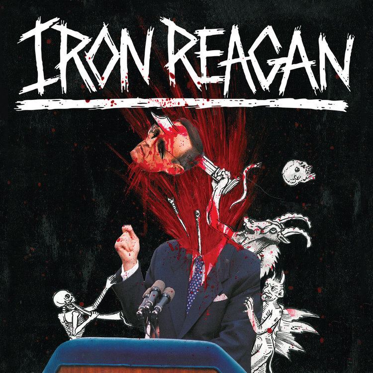 Iron Reagan The Tyranny of Will Iron Reagan