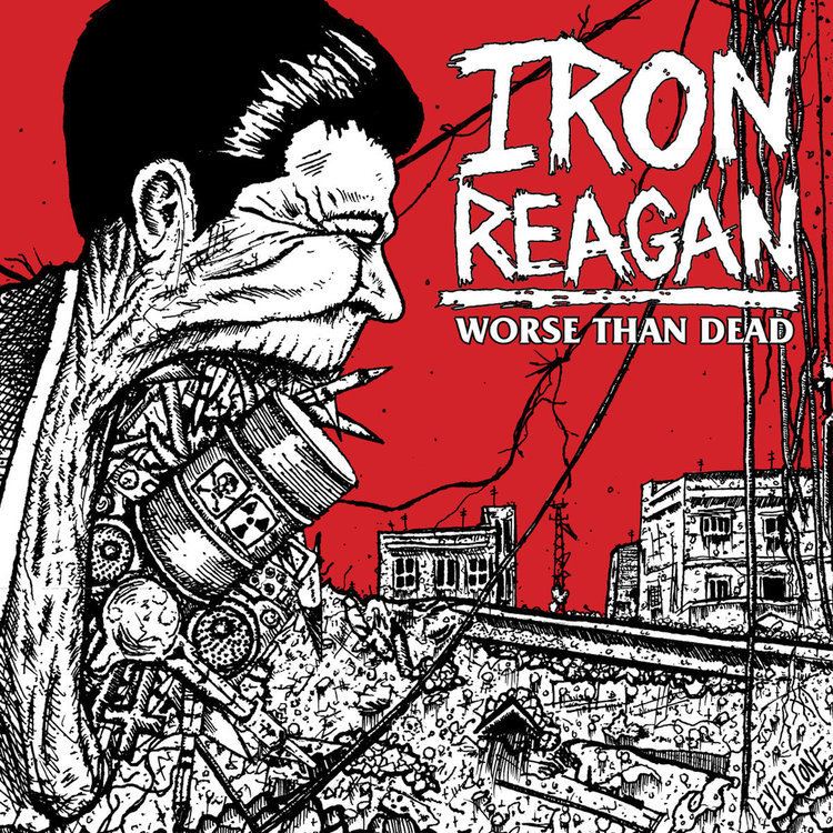 Iron Reagan IRON REAGAN Worse Than Dead A389 Recordings
