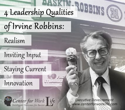 Irv Robbins Leadership Qualities of Irvine Robbins Irv Robbins leader