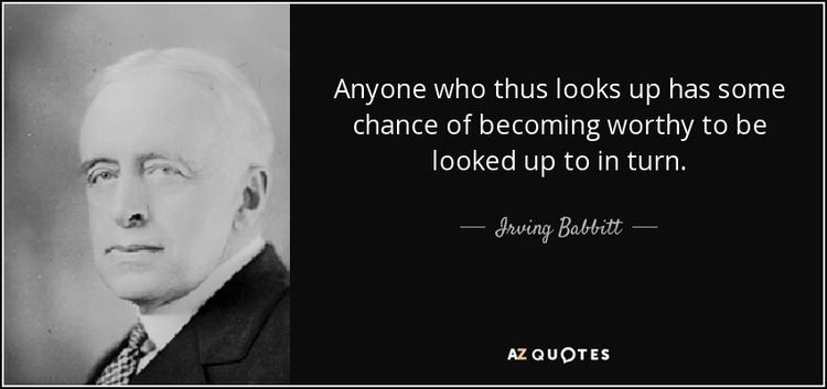 Irving Babbitt TOP 25 QUOTES BY IRVING BABBITT AZ Quotes