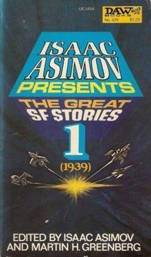 Isaac Asimov Presents The Great SF Stories 1 (1939) httpsuploadwikimediaorgwikipediaenthumba