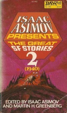Isaac Asimov Presents The Great SF Stories 2 (1940) httpsuploadwikimediaorgwikipediaenthumb0