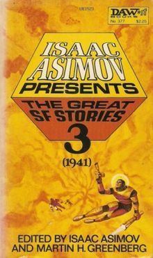 Isaac Asimov Presents The Great SF Stories 3 (1941) httpsuploadwikimediaorgwikipediaenthumb5