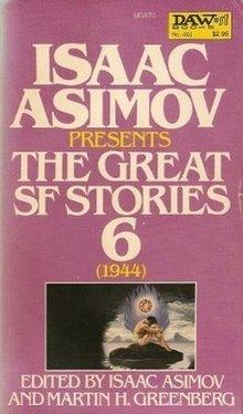 Isaac Asimov Presents The Great SF Stories 6 (1944) httpsuploadwikimediaorgwikipediaenthumbd
