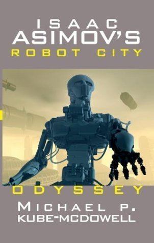 Isaac Asimov's Robot City Isaac Asimov39s Robot City by Michael KubeMcDowell