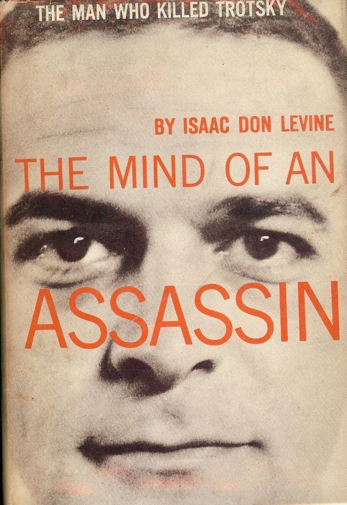 Isaac Don Levine THE MIND OF AN ASSASSIN Isaac Don LEVINE