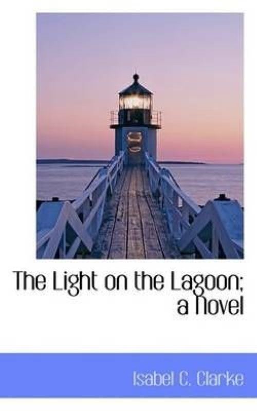 Isabel C. Clarke Light on the Lagoon a Novel by Isabel C Clarke Paperback Book