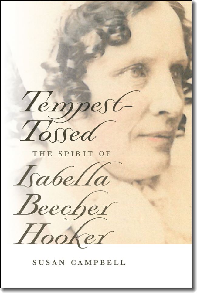 Isabella Beecher Hooker UPNEBookPartners TempestTossed Susan Campbell