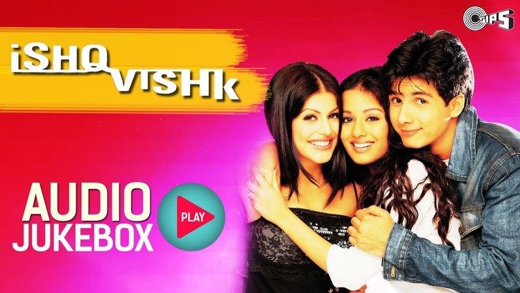 Ishq Vishk Ishq Vishk Jukebox Full Album Songs Shahid Amrita Shenaz Anu