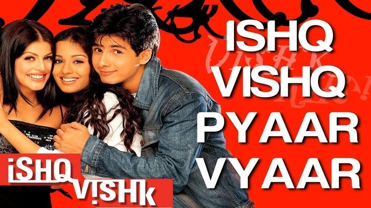 Ishq Vishk Ishq Vishq Pyaar Vyaar Ishq Vishk Shahid Amrita Rao Shehnaz