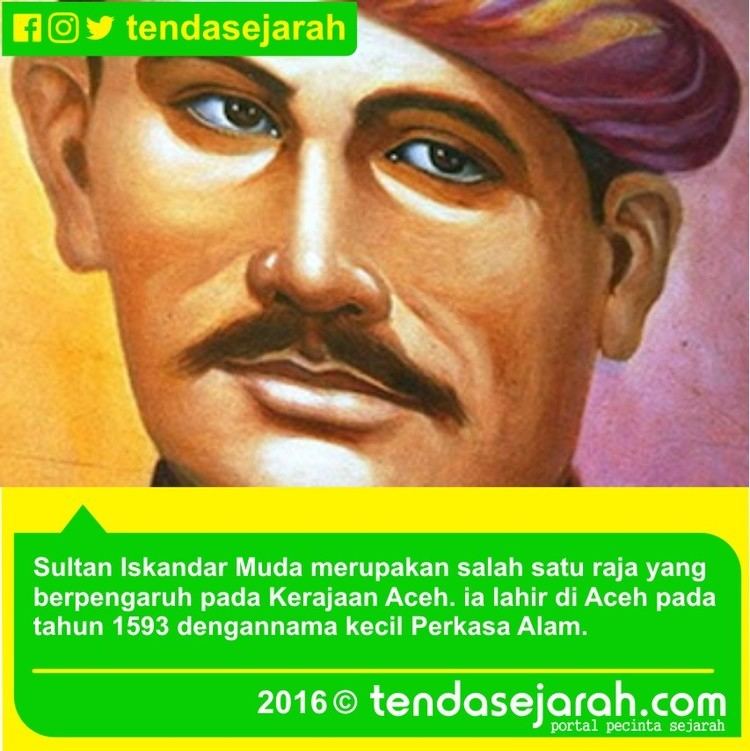 Iskandar Muda Sejarah Hidup Sultan Iskandar Muda Lengkap Tenda Sejarah Portal