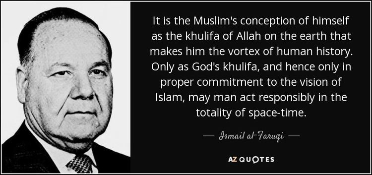 Ismail al-Faruqi QUOTES BY ISMAIL ALFARUQI AZ Quotes