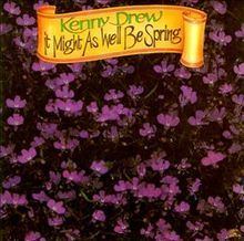 It Might as Well Be Spring (Kenny Drew album) httpsuploadwikimediaorgwikipediaenthumba