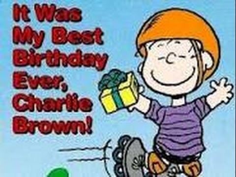 It Was My Best Birthday Ever, Charlie Brown It Was the Best Birthday Ever Charlie Brown YouTube