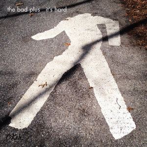 It's Hard (The Bad Plus album) medianprorgassetsimg20160816albumartsq8