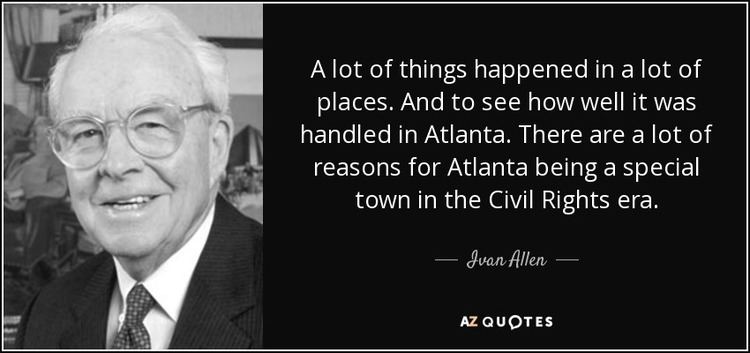 Ivan Allen Jr. QUOTES BY IVAN ALLEN JR AZ Quotes