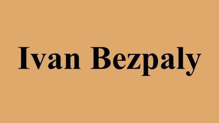 Ivan Bezpaly Ivan Bezpaly YouTube