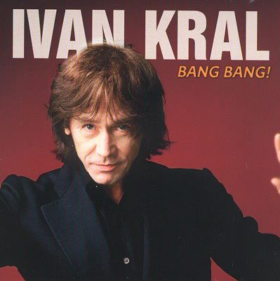 Ivan Kral Ivan Kral Songs quotBang Bangquot