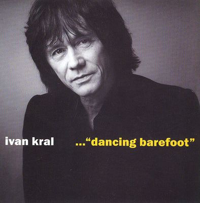 Ivan Kral Ivan Kral Songs Dancing Barefoot