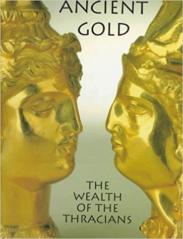 Ivan Marazov Ancient Gold The Wealth of the Thracians Ivan Marazov