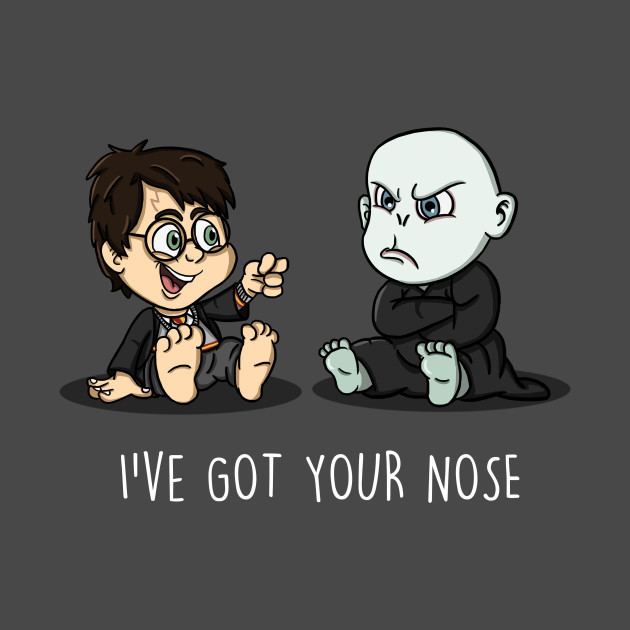 I've got your nose I39ve got your nose Harry Potter TShirt TeePublic