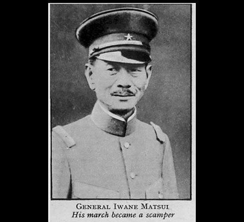 Iwane Matsui General Iwane Matsui His march became a scamper