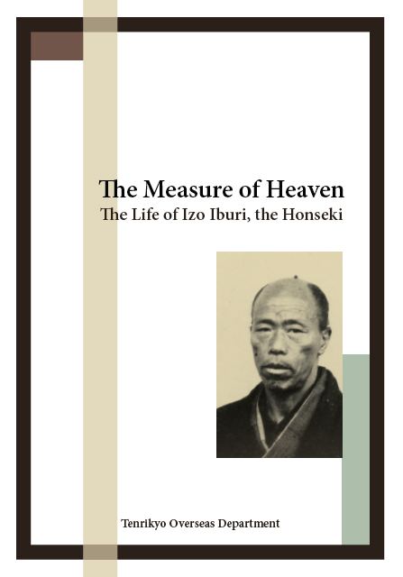 Izo Iburi The Measure of Heaven The Life of Izo Iburi the Honseki Tenrikyo