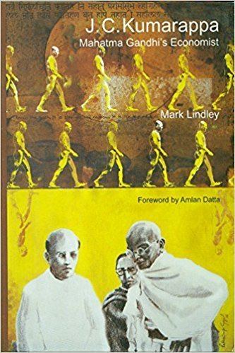 J. C. Kumarappa Buy JC Kumarappa Mahatma Gandhi39s Economist Book