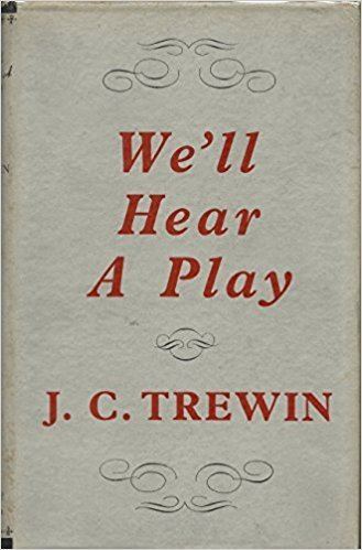 J. C. Trewin Well Hear A Play J C Trewin Sir Barry Jackson Amazoncom Books