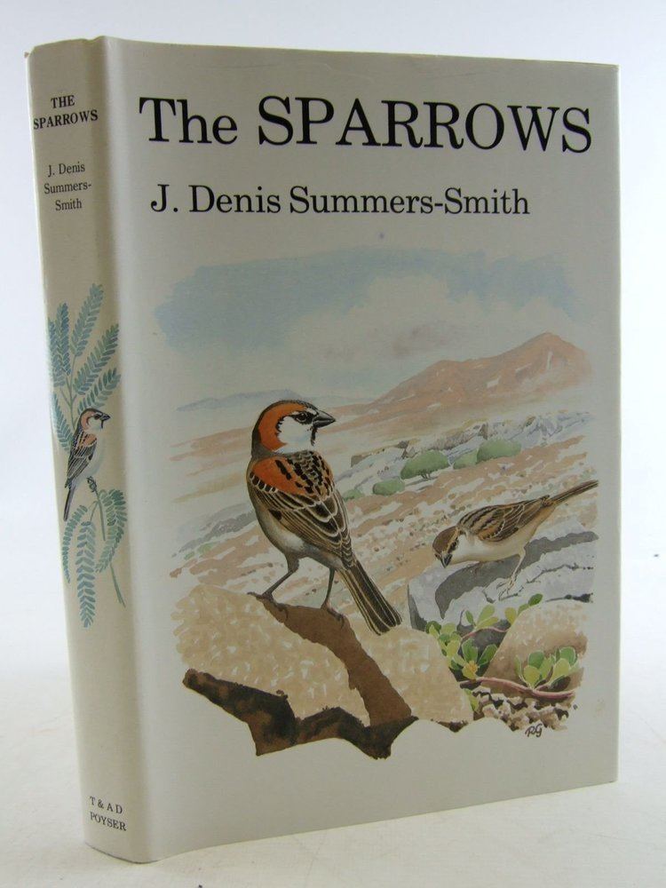 J. Denis Summers-Smith The Sparrows T AD Poyser J Denis SummersSmith 9780856610486