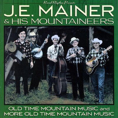 J. E. Mainer 40 Classics Old Time Mountain Music JE Mainer Songs