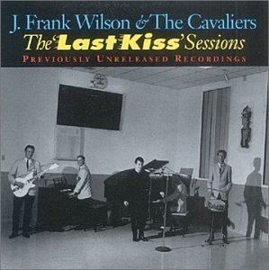 J. Frank Wilson J Frank Wilson Last Kiss Sessions Amazoncom Music