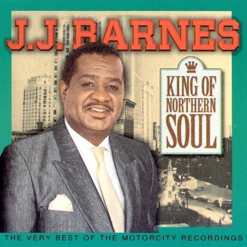 J. J. Barnes King of Northern Soul The Very Best of JJ Barnes JJ Barnes