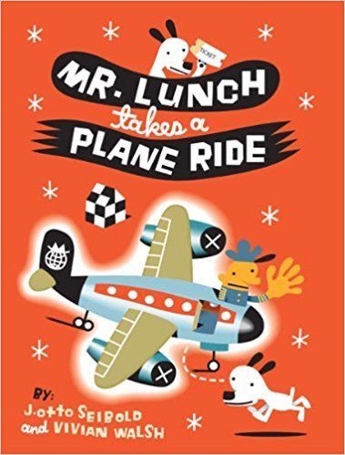 J. Otto Seibold Mr Lunch Takes a Plane Ride Kindle edition by Vivian