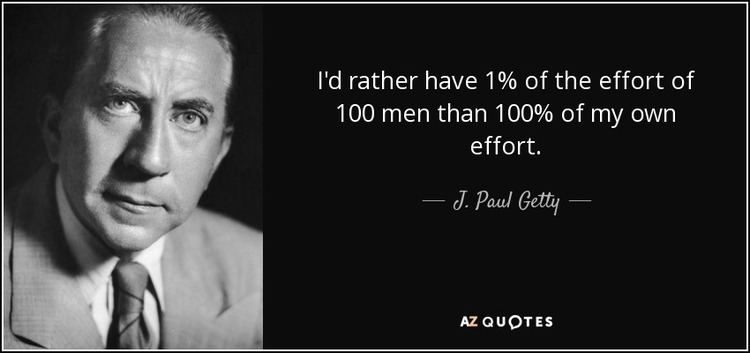 J. Paul Getty TOP 25 QUOTES BY J PAUL GETTY of 58 AZ Quotes