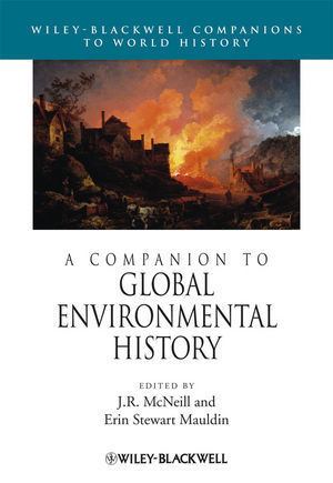 J. R. McNeill Wiley A Companion to Global Environmental History J R McNeill