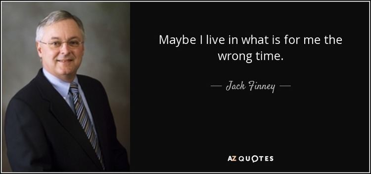 Jack Finney TOP 7 QUOTES BY JACK FINNEY AZ Quotes