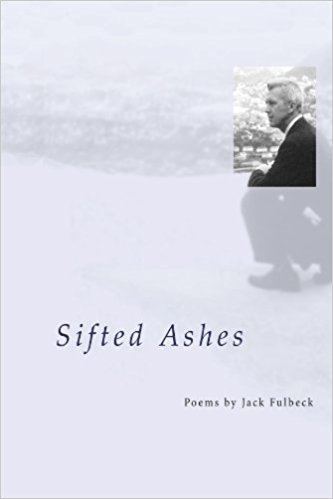 Jack Fulbeck Sifted Ashes Jack Fulbeck 9780557455928 Amazoncom Books