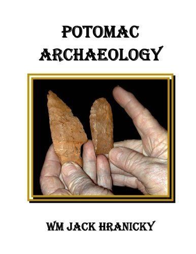 Jack Hranicky Potomac Archaeology Wm Jack Hranicky 9781537704500 Amazoncom Books